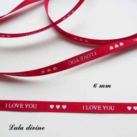 Ruban satin Rouge I LOVE YOU de 6 mm 