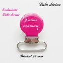 Pince ronde 25 mm : J'aime maman (fuchsia)